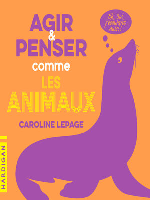 cover image of Agir et penser comme les animaux